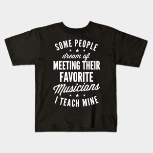 Favorite Musicians I Teach Mine T Shirt Music Teacher Mom Kids T-Shirt